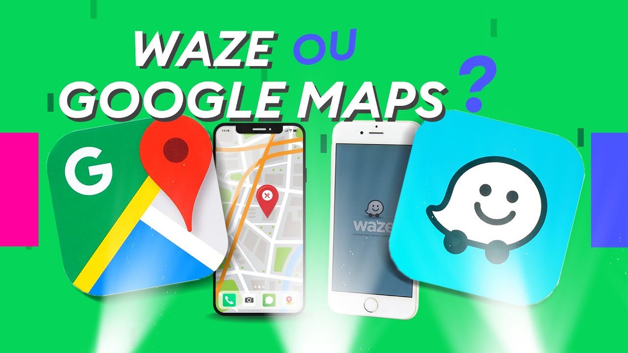 Google Maps ou Waze Qual a Diferença